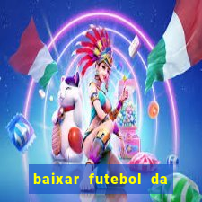 baixar futebol da hora 3.7 atualizado